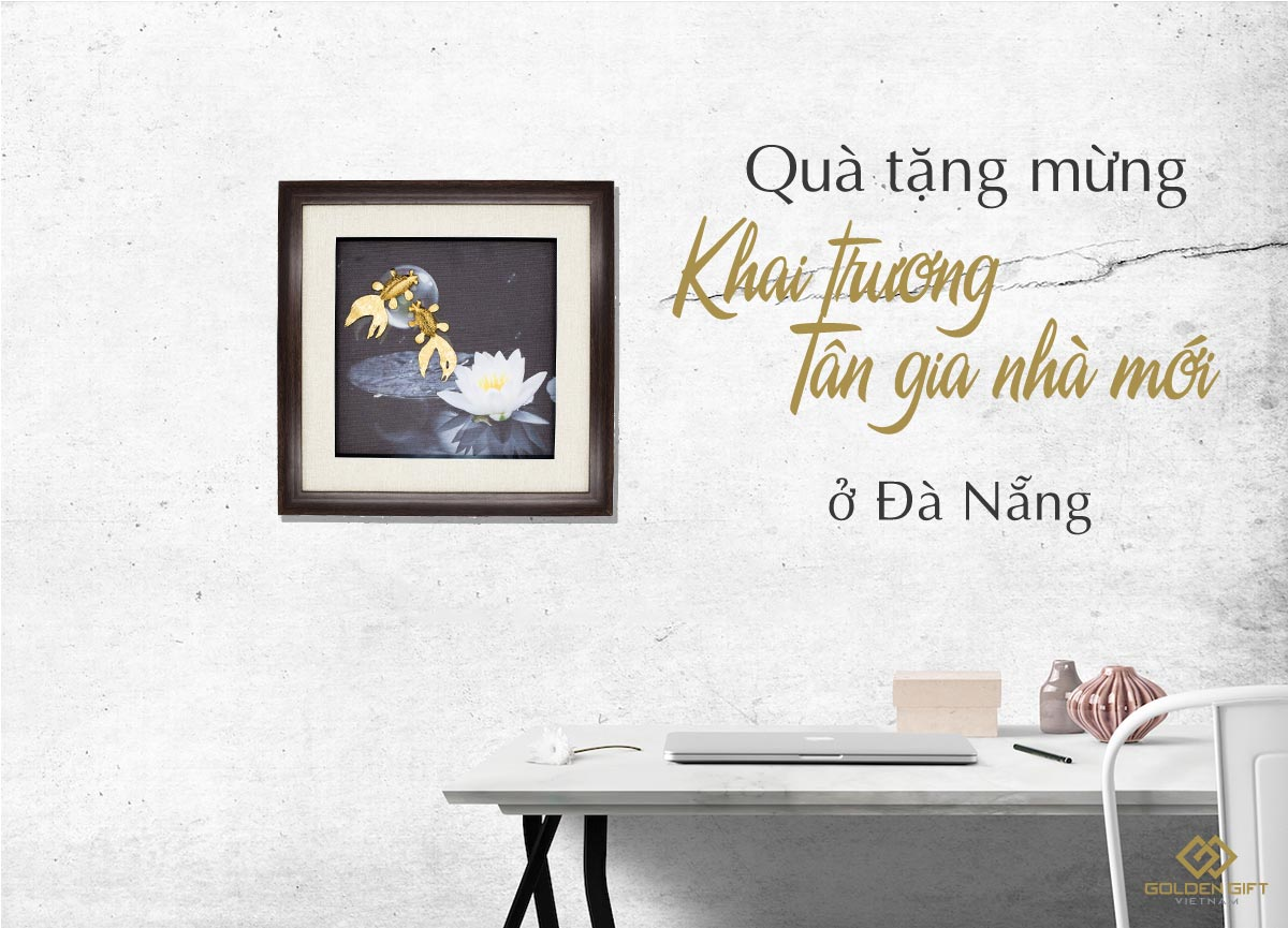 Gợi ý món quà khai trương được ưa chuộng nhất ở Đà Nẵng hiện nay